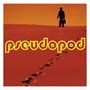 Pseudopod - Pseudopod